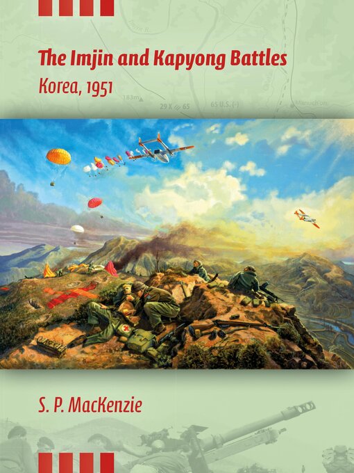 Title details for The Imjin and Kapyong Battles: Korea, 1951 by S.P. MacKenzie - Available